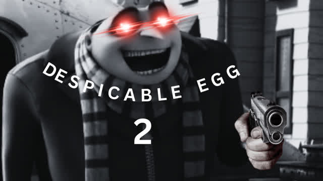 D E S P I C A B L E E G G 2 D E S P I C A B L E E G G 2