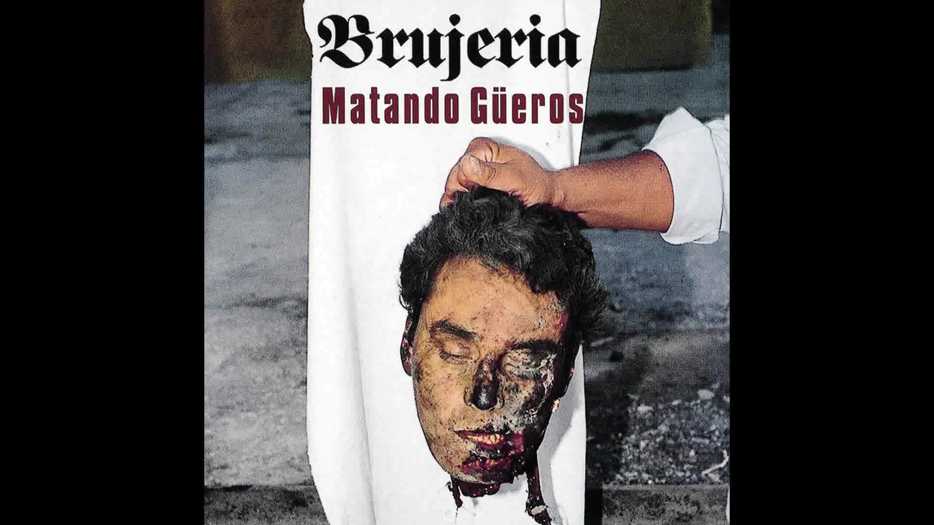 Brujeria - Matando Güeros (Full Album Steam)