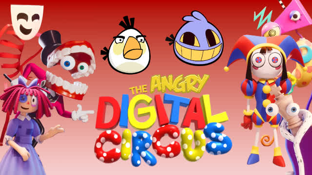 The Angry Digital Circus (Angry Birds meets The Amazing Digital Circus)