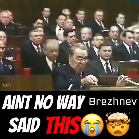 I cannot believe Brezhnev said this...