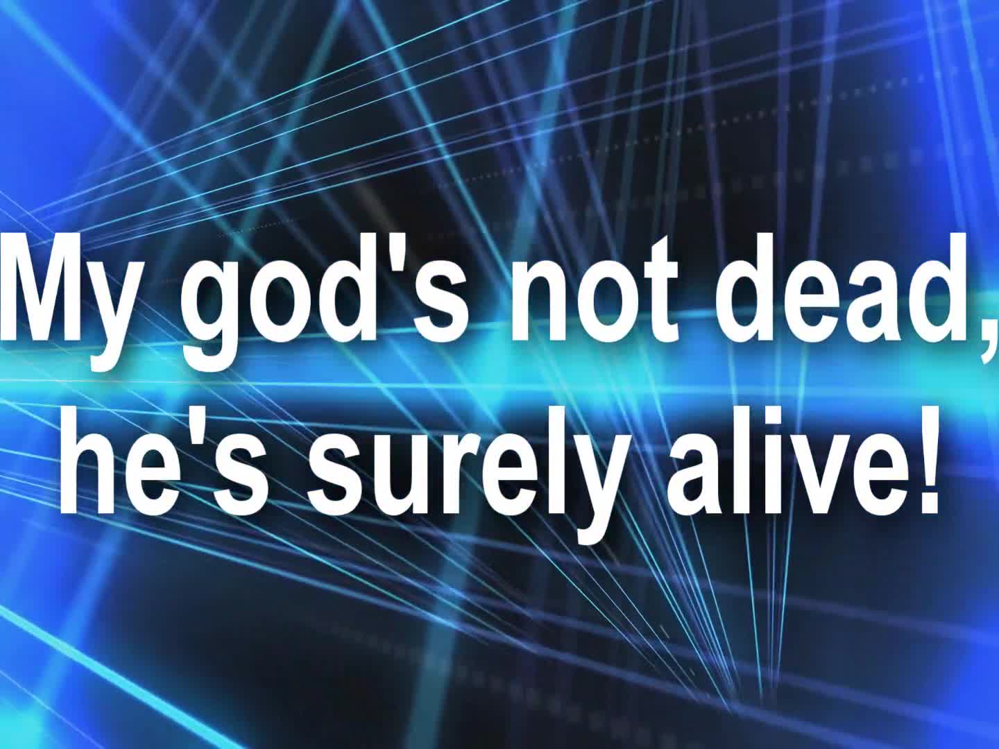 God's Not Dead by Newsboys with Lyrics God's Not Dead by Newsboys with Lyrics