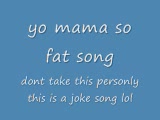 yo mama so fat song (by the2gooners)
