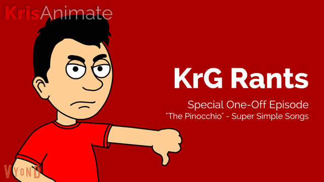 KrG Rants - The Pinocchio (Super Simple Songs) [RANT] - Special One-Off Episode