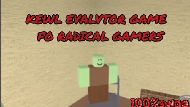 KEWL EVALVTOR GAME FO RADICAL GAMERS!! KEWL EVALVTOR GAME FO RADICAL GAMERS!!