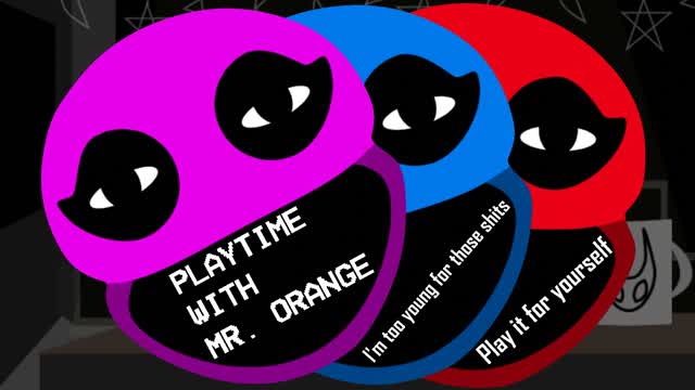 No Way I'm Doing This - Playtime With Mr. Orange (Version 1.0.0) (fr/en)
