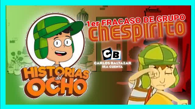 "Historias del 8" El 1er Fracaso de GRUPO CHESPIRITO • "Carlos Baltazar 1ra Cuenta" (2021)
