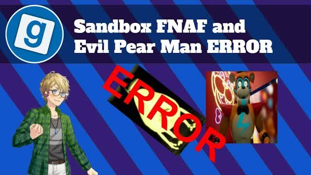 Gmod Scary FNAF and Error Pear (Garry's Mod Funny Moments)