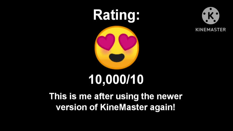 (MOVING BACK TO NEW KINEMASTER) My rating for the New KineMaster again!