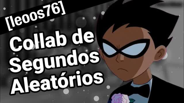 Collab de Segundos Aleatórios (Especial Adiantado de 2 Anos de Canal)