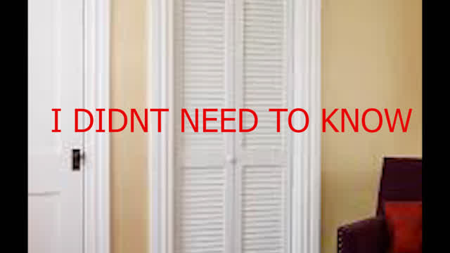 ITS BEST TO STAY IN THE CLOSET!!!!!!