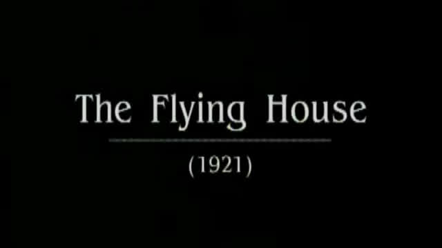 The Flying House (1921) The Flying House (1921)