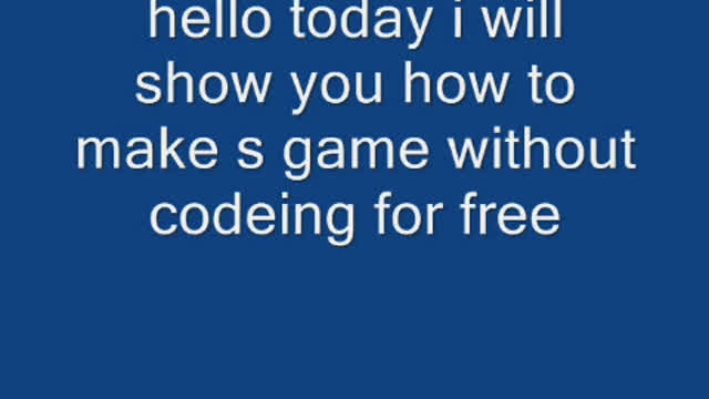 how to make a game with out any coding for free part 2 (acsuly making the game)
