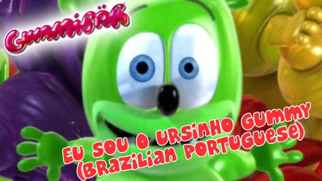Eu Sou O Ursinho Gummy - Full Brazilian Portuguese Version