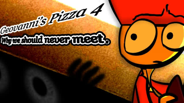 Geovanni's Pizza 4: Why We Should Never Meet