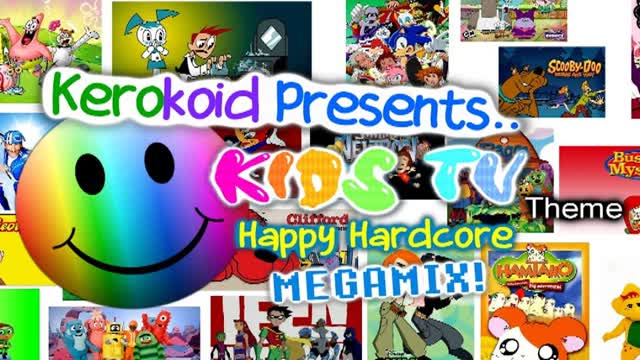Kerokoid Kids TV Show Theme Song Happy Hardcore Remix Megamix!