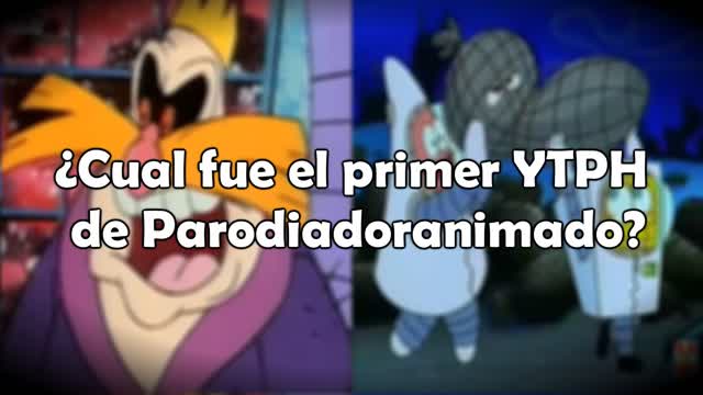 ¿Cual Fue El Primer YTPH de Parodiadoranimado? | RESPUESTA