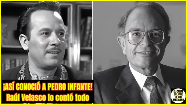 ⭐️Así fue el PRIMER ENCUENTRO entre RAÚL VELASCO y PEDRO INFANTE: Un MOMENTO INOLVIDABLE⭐️
