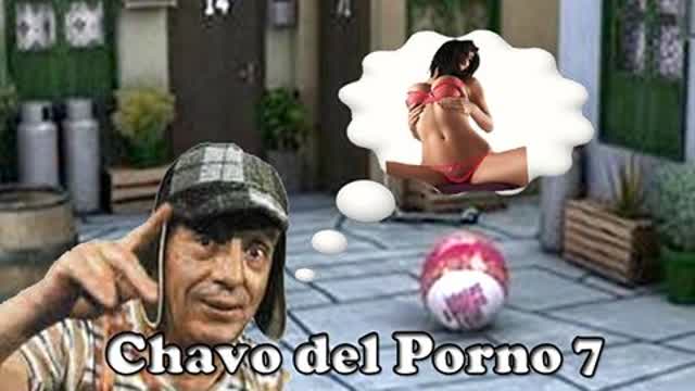 EL CHAVO DEL PORNO 7 Los sueños pajeros del chavo Parte 2