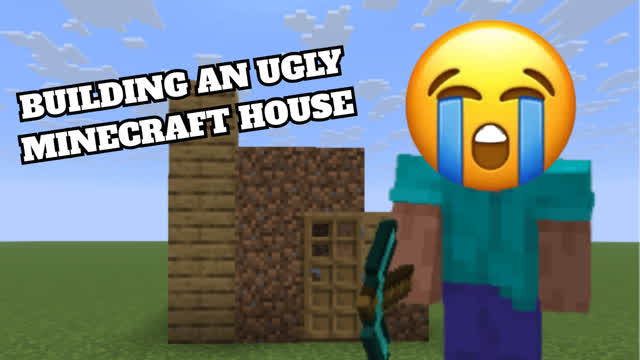 MINECRAFT | Building an ugly house