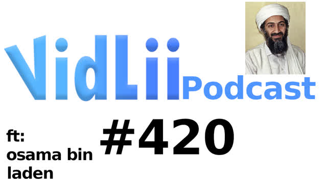 Vidlii podcast (#420): osama bin laden
