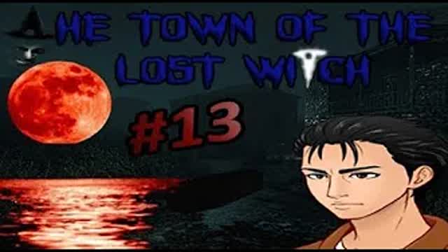 The Town of The Lost Witch Ep. 13 Me dicen guapo UwU y la casa de la BRUJA