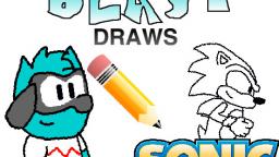 Blast DRAWS ep 1 : Let's Draw Sonic !