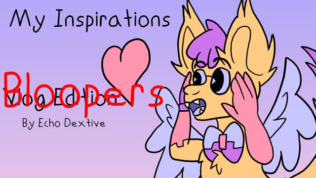 My Inspirations - Bloopers