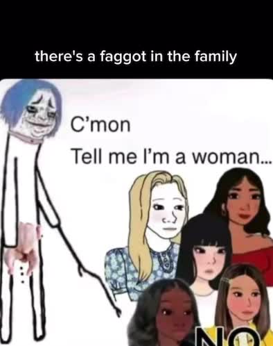 There’s a faggot in the family - aryan disgrace