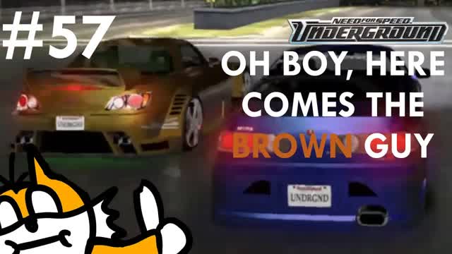 NFS Underground Ep.57 - The ＂Brown＂ Guy