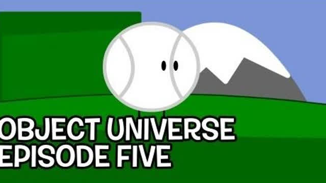Object Universe: Episode 5 - Come and Go