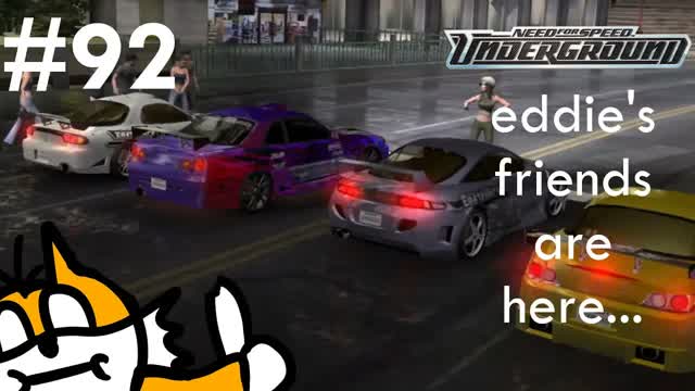 NFS Underground Ep.92 - Eddie's Friends II - Eddie Harder