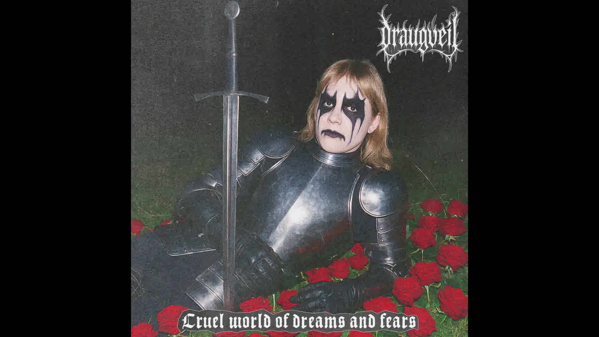 Draugveil - Cruel World of Dreams and Fears (Full Album Stream) Draugveil - Cruel World of Dreams and Fears (Full Album Stream)