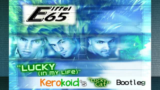 Eiffel 65 - Lucky (In My Life) (Kerokoid's "Lucky Cat" Remix)