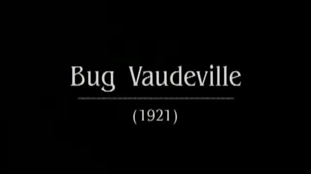 Bug Vaudeville (1921) Bug Vaudeville (1921)