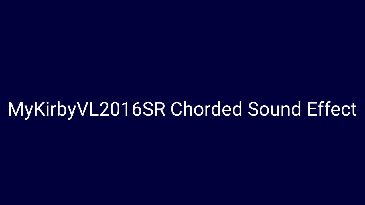 MyKirbyVL2016SR Chorded Sound Effect