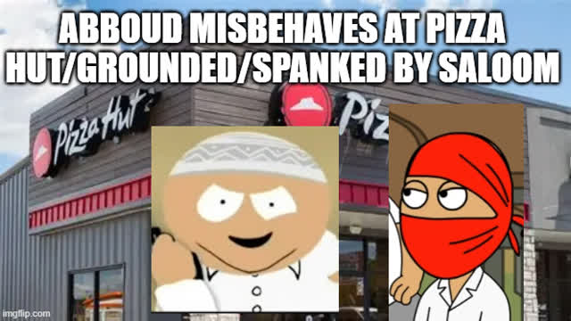 S1 E2 Abboud Misbehaves at Pizza Hut/Grounded/Spanked by Saloom