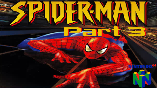 Spider-Man 2000 Nintendo 64 Gameplay Part 3 Spider-Man 2000 Nintendo 64 Gameplay Part 3