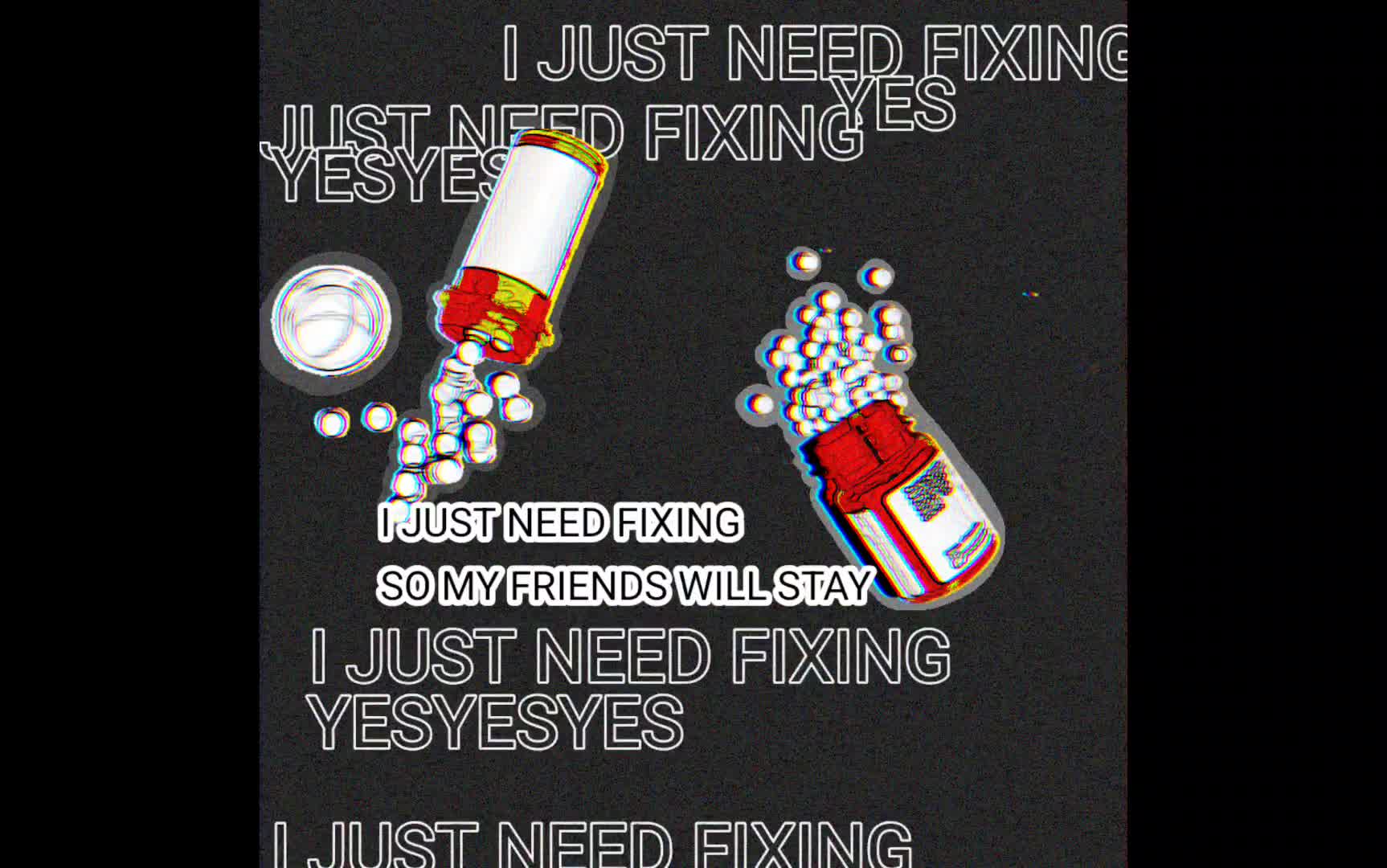 I JUST NEED FIXING
