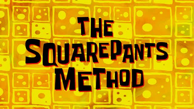 The Squarepants Method Title Card Leaked!!!
