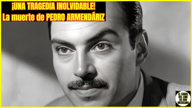 ⭐️La TRÁGICA HISTORIA detrás de la MUERTE de PEDRO ARMENDÁRIZ⭐️