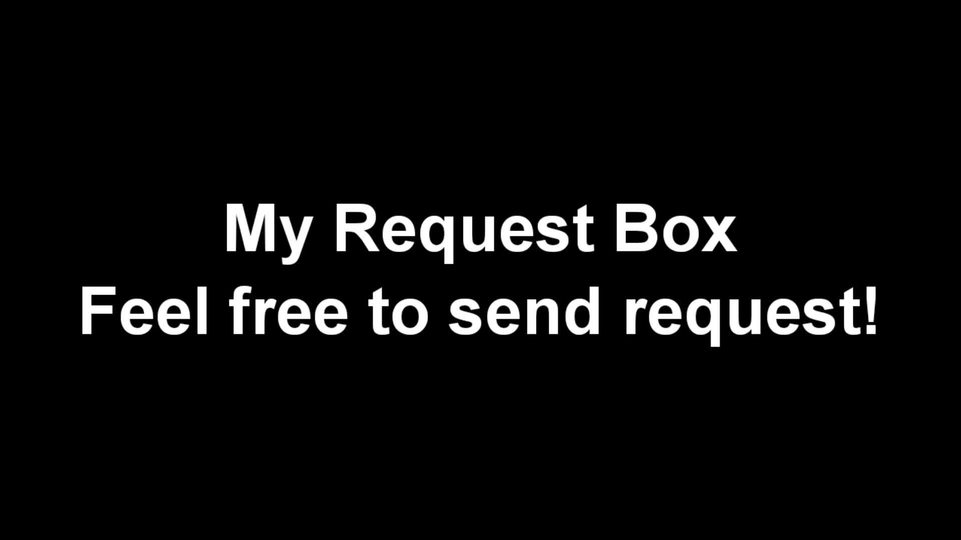 My Request Box!