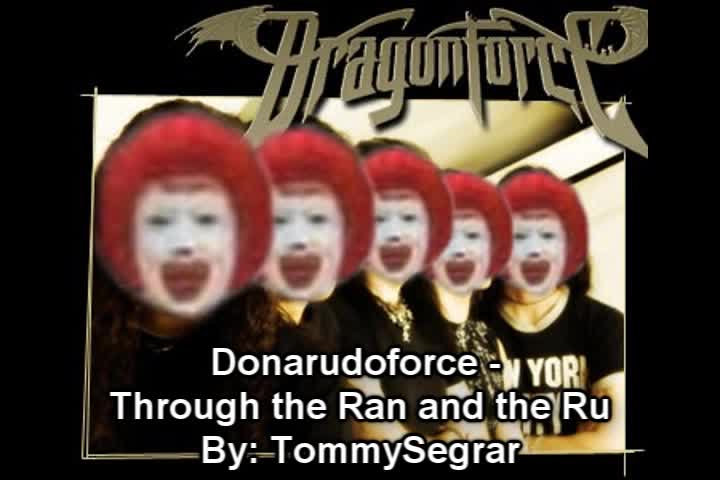 Donarudoforce Through the Ran and the Ru