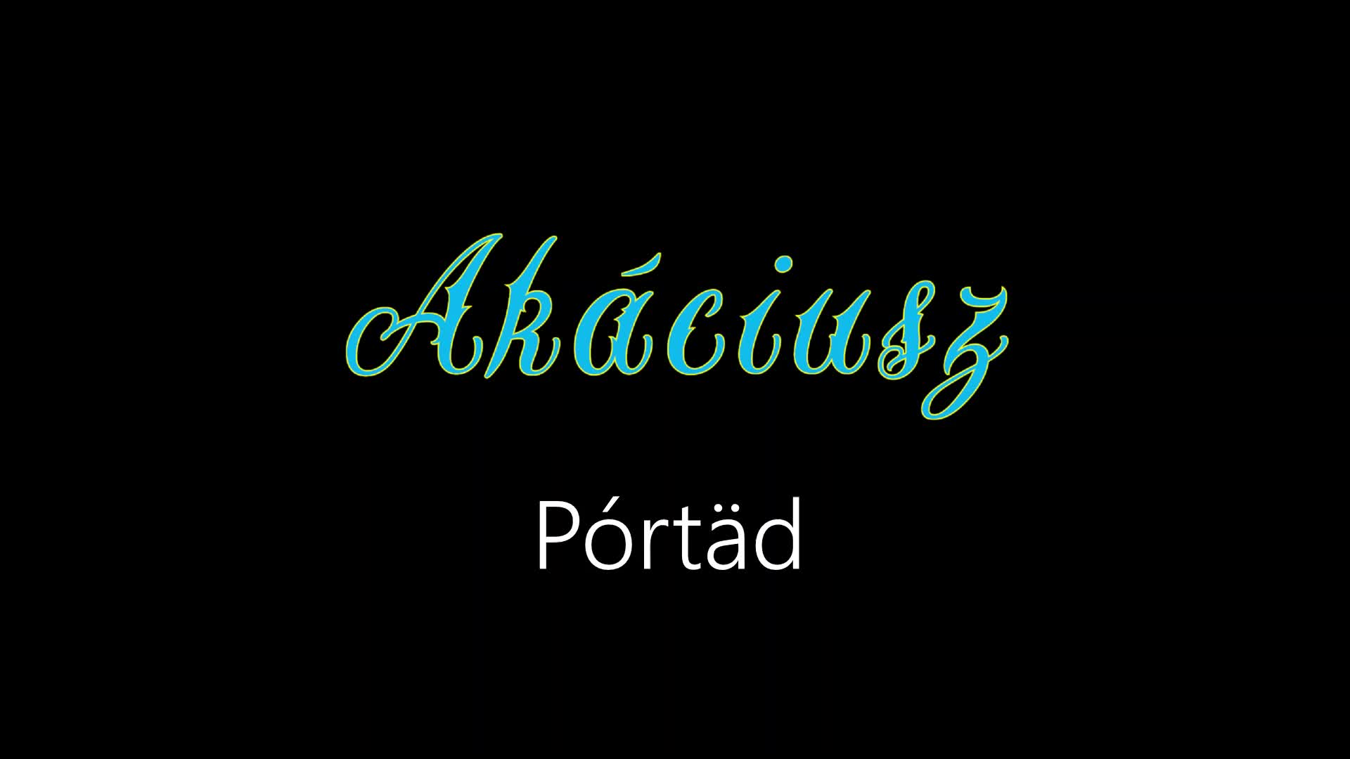 Akáciusz ¦ Pórtäd (officiäl audió)