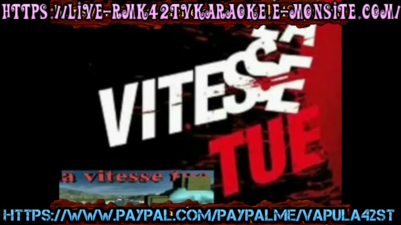 la vitesse tue  l'alcool  tue  10000 mort   live rmk42tvkaraoke 