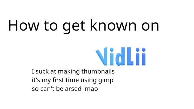 How To Get Known On VidLii