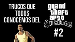 Trucos que todos conocemos del GTA San Andreas #2 (Loquendo) [HD]