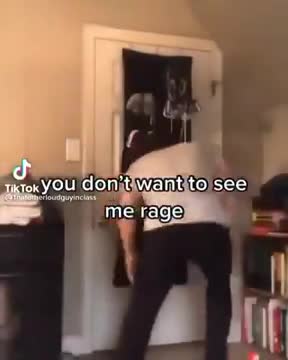 you don´t want to see me rage